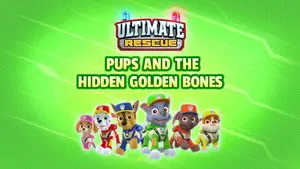 Ultimate Rescue: Pups and the Hidden Golden Bones