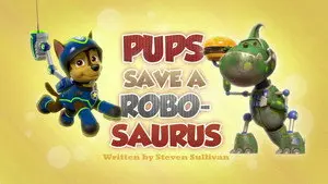 Pups Save a Robo-Saurus